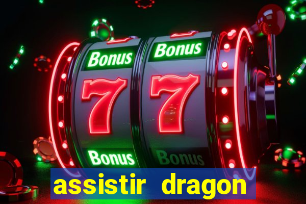 assistir dragon ball super completo